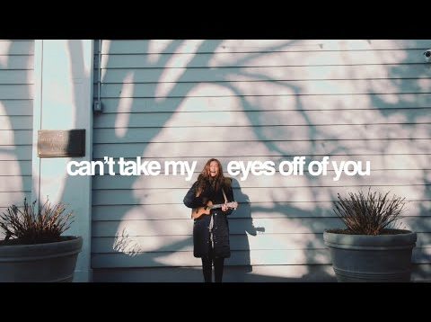 Cant Take My Eyes Off Of You